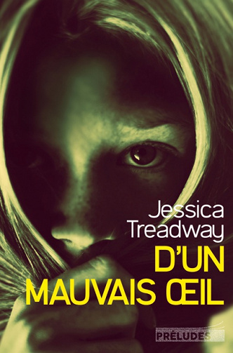 Jessica Treadway - D’un mauvais oeil