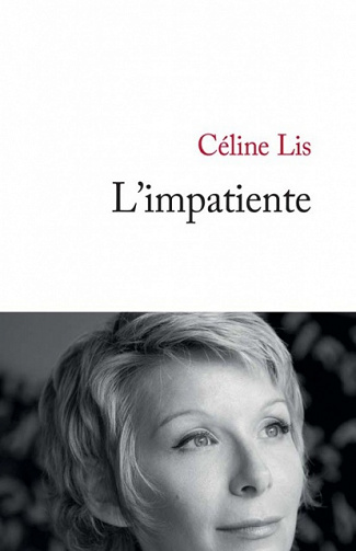 Céline Lis - L’ impatiente