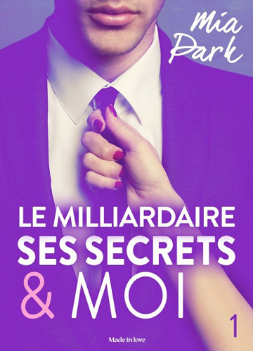 Le milliardaire, ses secrets et moi (2017) - Mia Park - 1T