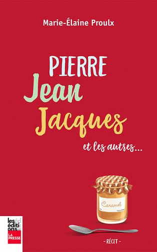 Pierre Jean Jacques et les autres (2017) - Marie-Élaine Proulx