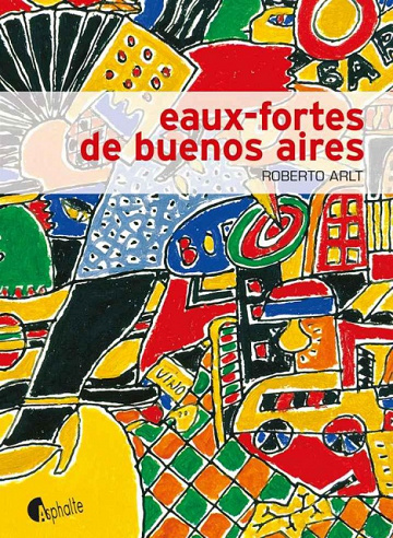 Eaux-fortes de Buenos Aires - Roberto Arlt