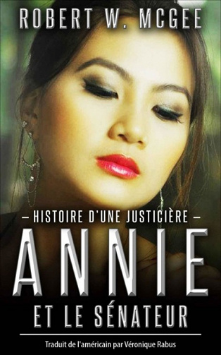 Annie et le sénateur (2016) - Robert W McGee