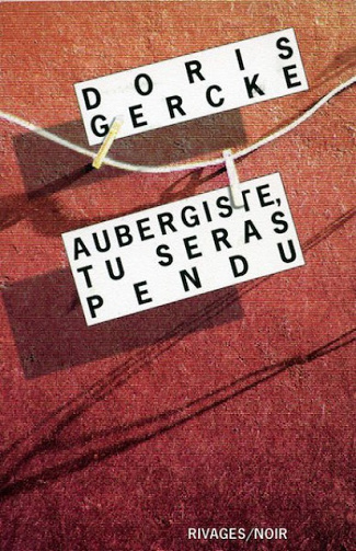 Aubergiste, tu seras pendu - Doris Gercke