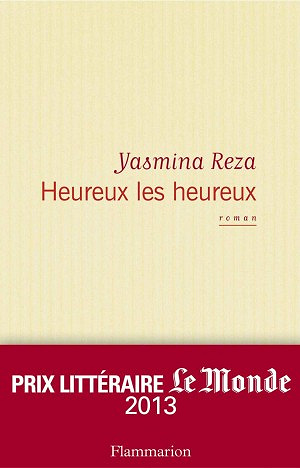 Heureux les heureux - Reza Yasmina