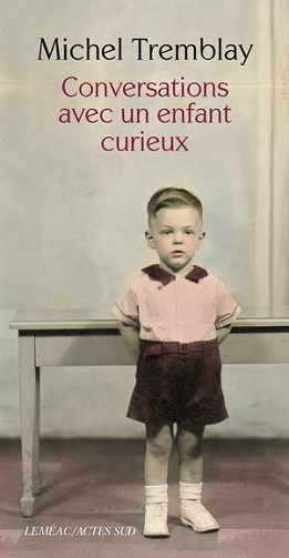 Conversations avec un enfant curieux - Michel Tremblay