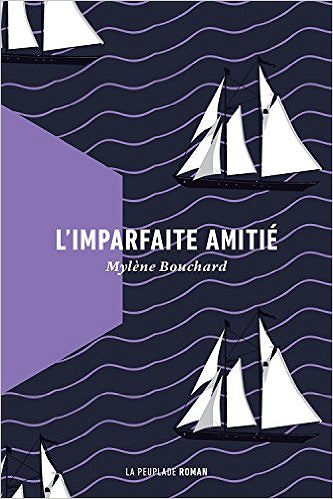 L’imparfaite amitié (2017) - Mylène Bouchard