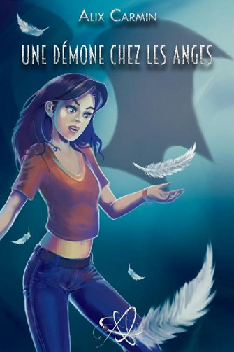 Une démone chez les anges (2017) - Alix Carmin