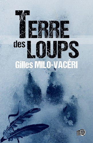 Terre des Loups (2017) - Gilles Milo-Vacéri