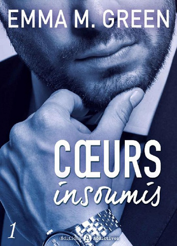 Emma M. Green (2017) - Coeurs Insoumis - Tome 1