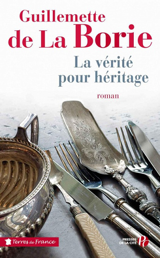 La vérité pour héritage - Guillemette de La Borie