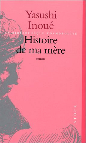 Histoire de ma mère - Yasushi Inoue