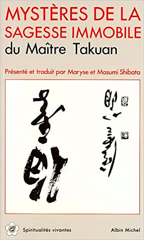 Mystères de la sagesse immobile – Takuan