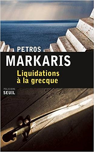 Liquidations à la grecque - Markaris. Petros
