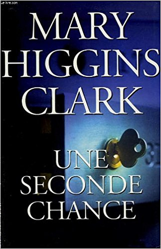 Une seconde chance - Higgins Clark Mary