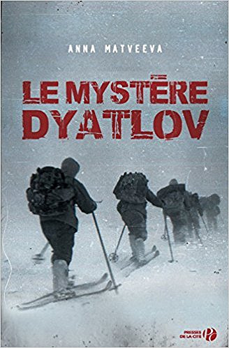 Le mystère Dyatlov - Anna Matveeva
