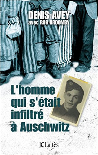 L’homme qui s’était infiltré à Auschwitz - Denis Avey
