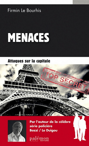 Menaces (2016) - Tome 1 : Attaques sur la capitale - Firmin Le Bourhis