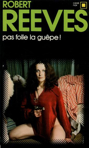 Pas folle la guêpe - Robert Reeves