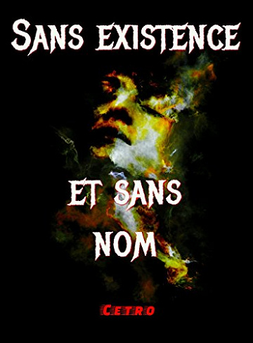 Sans existence et sans nom (2016) - Cetro