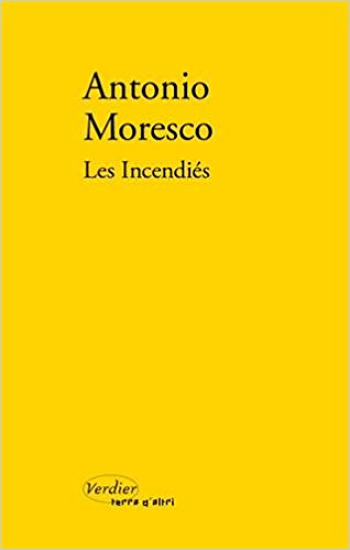 Les incendies (2016) - Antonio Moresco