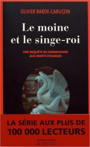 Olivier Barde-Cabuçon (2017) - Le moine et le singe-roi