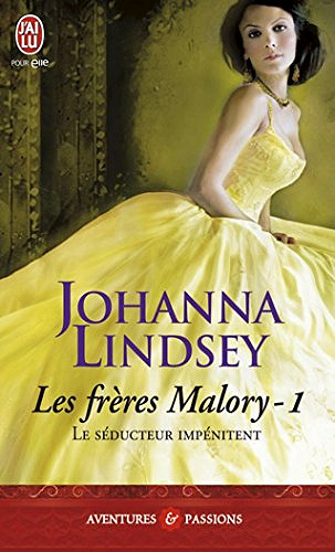 Les frères Malory (Tome 1) : Le séducteur impénitent - Johanna Lindsey