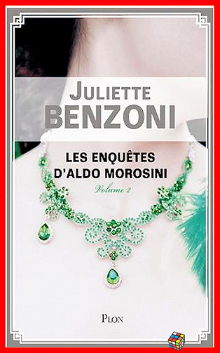 Les enquêtes d’Aldo Morosini (2016) volume 2 - Juliette Benzoni