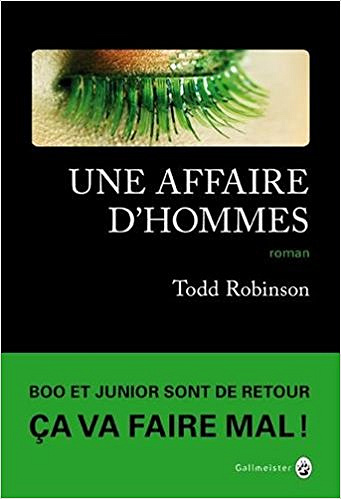 Une affaire d’hommes (2017) - Todd Robinson