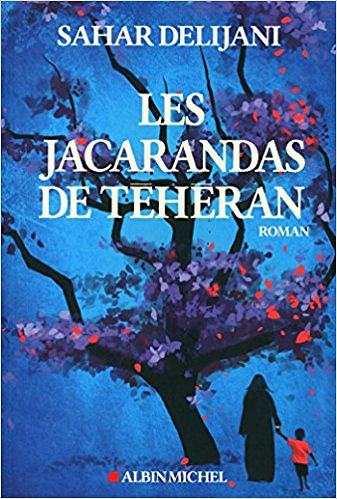 Les Jacarandas de Téhéran - Sahar Delijani
