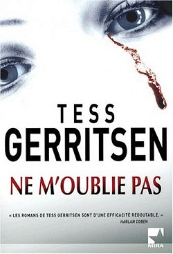 Tess Gerritsen - Ne m’oublie pas