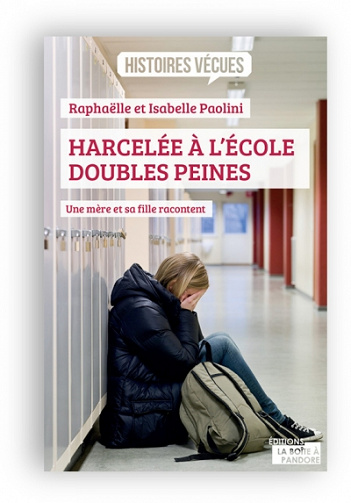Harcelée à l’école, doubles peines (2016) - Raphaëlle Paolini & Isabelle Paolini