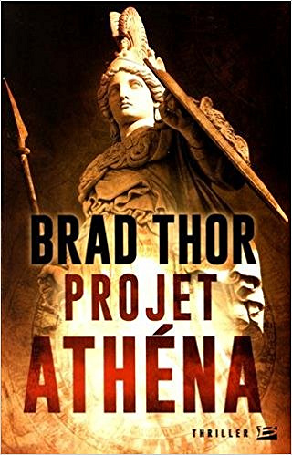 Projet Athéna (2016) - Brad Thor