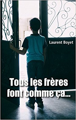 Laurent Boyet (2016) - Tous les freres font comme ca...
