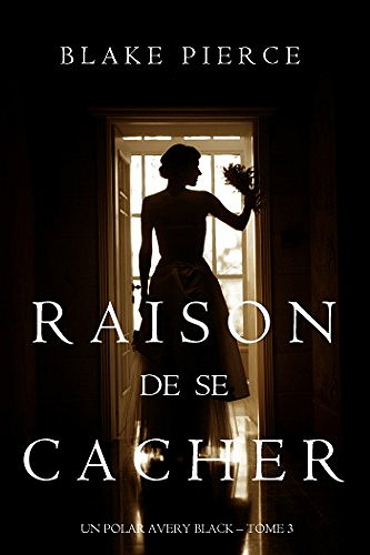 Raison de se Cacher (2017) - Blake Pierce