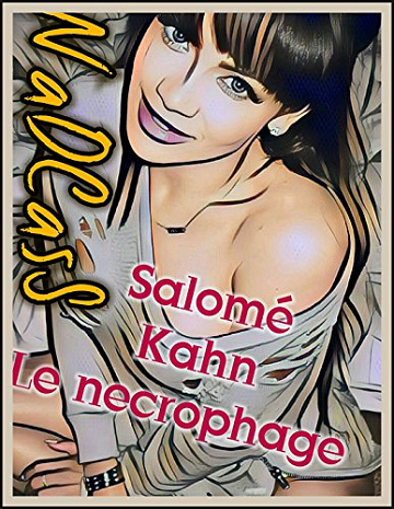 Salomé Kahn et le necrophage (2017) NaD CasS