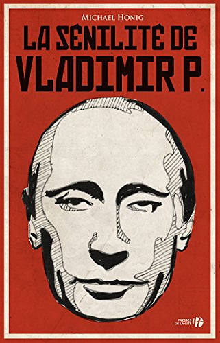 La Sénilité de Vladimir P. (2016) - Michael Honig