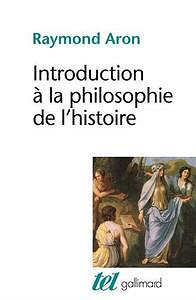 Raymond Aron - Introduction à la philosophie de l’histoire: Essai sur les limites de l’objectivité historique