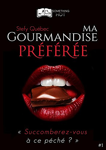 Ma Gourmandise Préférée (2017) Tome 1 - Stefy Quebec