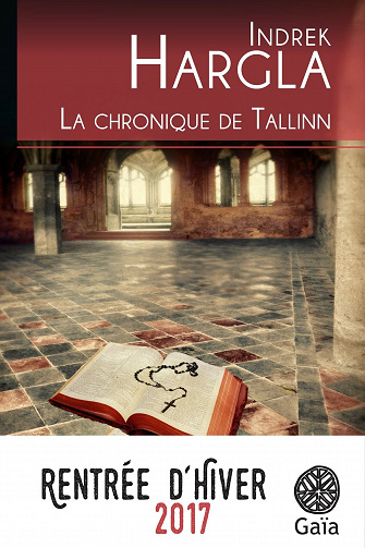 La chronique de Tallinn (2017) - Indrek Hargla