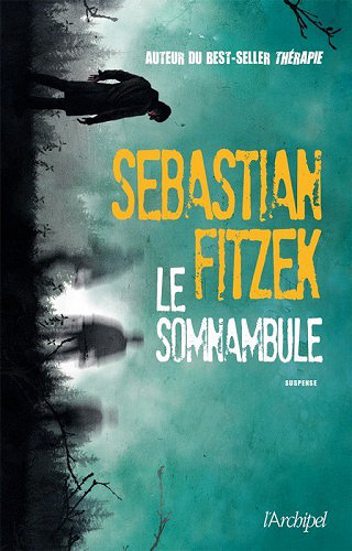 Sebastian Fitzek (2017) - Le somnambule