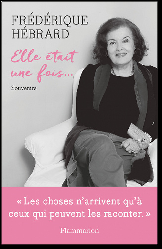 Frédérique Hébrard (Rentrée Littérature 2017) - Elle était une fois... Souvenirs