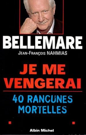 Je me vengerai - Pierre Bellemare