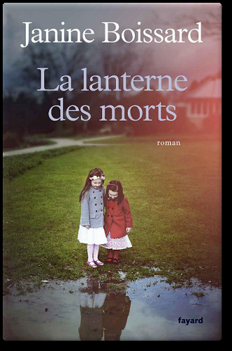 Janine Boissard (Rentrée Littérature 2017) – La lanterne des morts