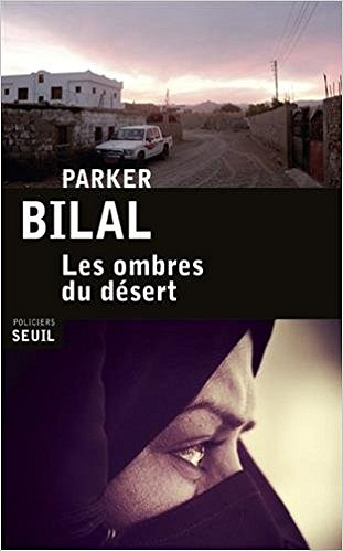 Les ombres du désert (2017) - Parker Bilal