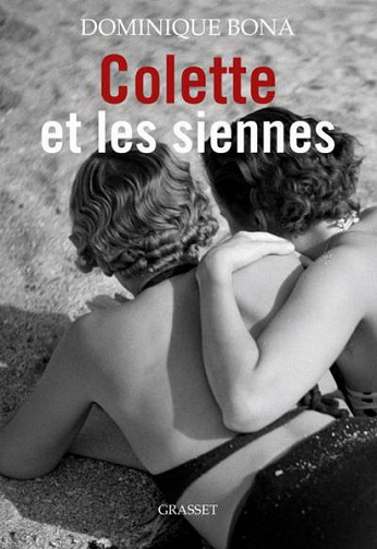 Colette et les siennes (2017) - Dominique Bona