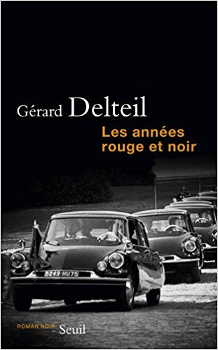 Les années rouge et noir - Gerard Delteil