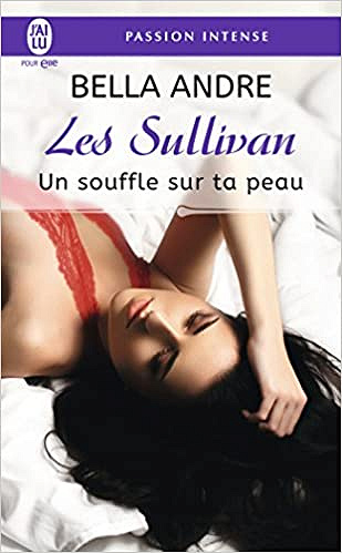 Les Sullivan Tome 8 : Un souffle sur ta peau (2017) - Bella Andre