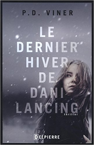 Le Dernier Hiver de Dani Lancing - P. D. Viner