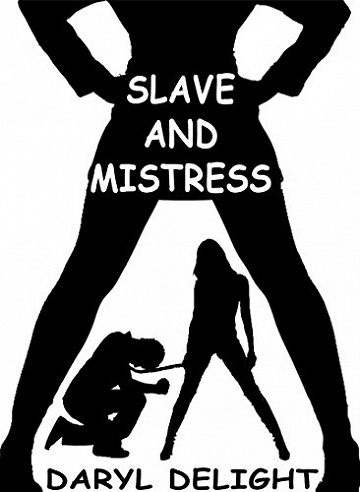 Daryl Delight (2017) - Slave And Mistress