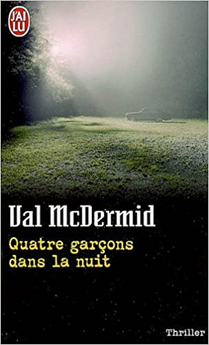 Quatre garçons dans la nuit - Val McDermid